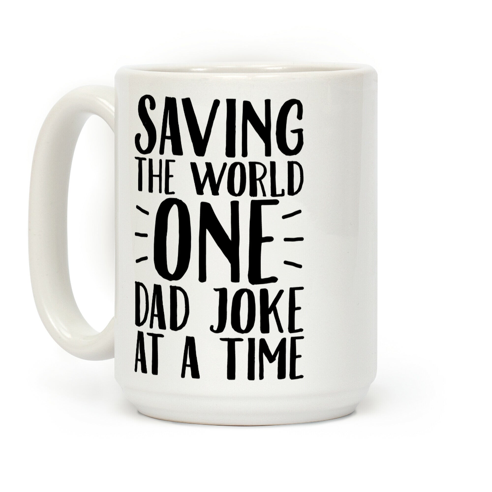 Saving The World One Dad Joke At A Time Coffee Mug